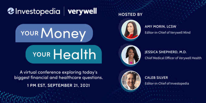 इन्वेस्टोपेडिया और वेरीवेल आज के प्रमुख वित्त और स्वास्थ्य विषयों की खोज करते हुए एक आभासी सम्मेलन " योर मनी योर हेल्थ" प्रस्तुत करते हैं।