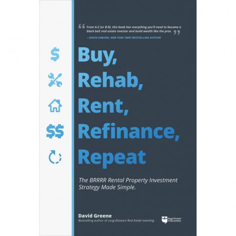 Pirkt, rehabilitēt, nomāt, refinansēt, atkārtot: Brrrr īres īpašuma investīciju stratēģija ir vienkārša 